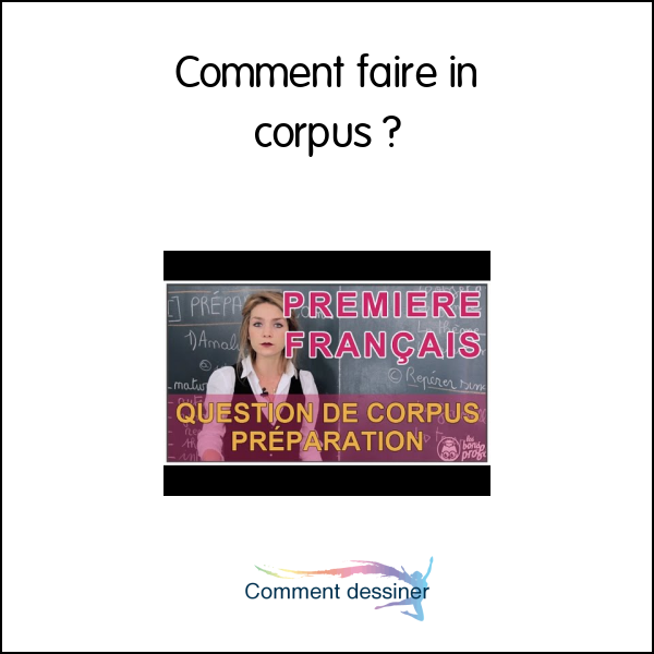 Comment faire in corpus